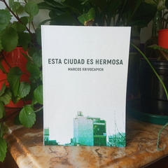 ESTA CIUDAD ES HERMOSA - MARCOS KRIVOCAPICH