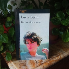 BIENVENIDA A CASA - LUCIA BERLIN