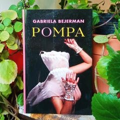 POMPA (POESÍA REUNIDA 1999-2022) - GABRIELA BEJERMAN