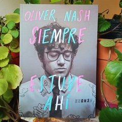 SIEMPRE ESTUVE AHÍ - OLIVER NASH