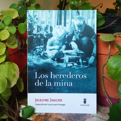 LOS HEREDEROS DE LA MINA - JOCELYNE SAUCIER