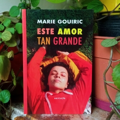 ESTE AMOR TAN GRANDE - MARIE GOUIRIC