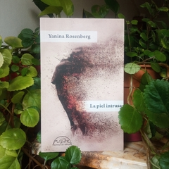 LA PIEL INTRUSA - YANINA ROSENBERG