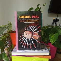 LEMEBEL ORAL. 20 AÑOS DE ENTREVISTAS: 1994-2014 - V.V. AA. (COMP. GONZALO LEÓN)