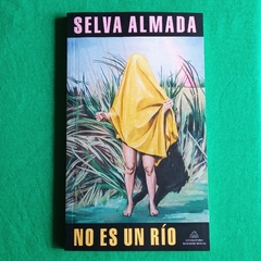 NO ES UN RÍO - SELVA ALMADA