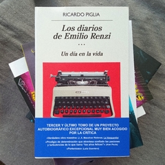 LOS DIARIOS DE EMILIO RENZI. UN DÍA EN LA VIDA - RICARDO PIGLIA