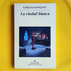 LA CIUDAD BLANCA - KAROLINA RAMQVIST