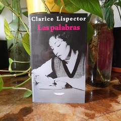 LAS PALABRAS - CLARICE LISPECTOR