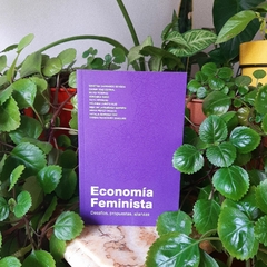 ECONOMÍA FEMINISTA - CRISTINA CARRASCO BENGOA Y CARME DÍAZ CORRAL (EDITORAS)