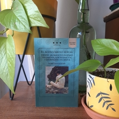 EL ACOSO / ABUSO SEXUAL DESDE LA MASCULINIDAD (HEGEMONÍA, SUBORDINACIÓN Y EXTRACCIÓN DEL SENTIR) - ISRAEL LUCERO ARNDT