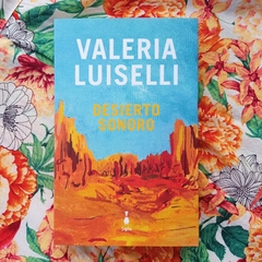 DESIERTO SONORO - VALERIA LUISELLI