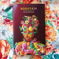 BOGOTÁ 39. NUEVA LITERATURA LATINOAMERICANA - AUTORXS VARIXS