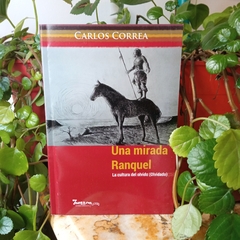 UNA MIRADA RANQUEL. LA VULTURA DEL OLVIDO (OLVIDADO) - CARLOS CORREA