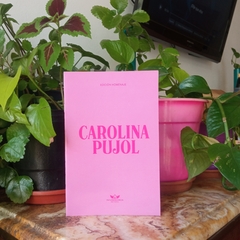 CAROLINA PUJOL - CAROLINA PUJOL