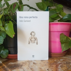 UNA REINA PERFECTA - INÉS GARLAND