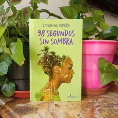 98 SEGUNDOS SIN SOMBRA - GIOVANNA RIVERO