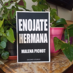 ENOJATE HERMANA - MALENA PICHOT