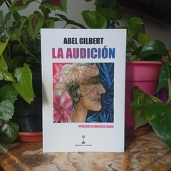 LA AUDICIÓN - ABEL GILBERT