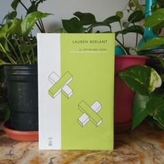 EL OPTIMISMO CRUEL - LAUREN BERLANT