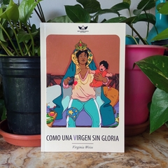 COMO UNA VIRGEN SIN GLORIA - VIRGINIA WEISS