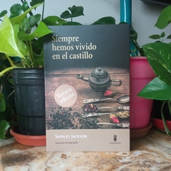 SIEMPRE HEMOS VIVIDO EN EL CASTILLO - SHIRLEY JACKSON