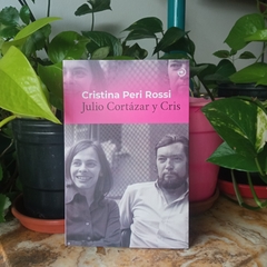 JULIO CORTÁZAR Y CRIS - CRISTINA PERI ROSSI