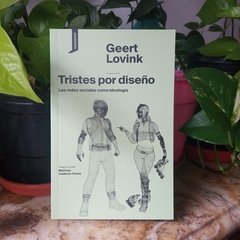 TRISTES POR DISEÑO - GEERT LOVINK