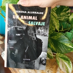 UN ANIMAL SALVAJE - SERENA ALURRALDE