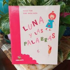 LUNA Y LAS PALABRAS - NADIA FINK, EUGE GHIGLIAZZA