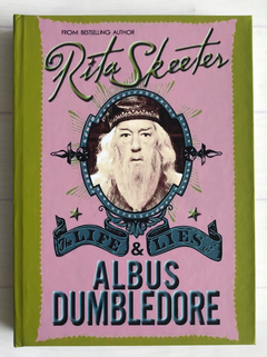 The Life & Lies of Albus Dumbledore - Rita Skeeter