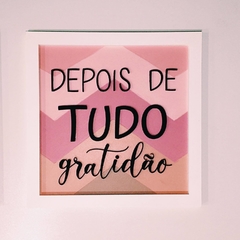 Placa decorativa "Depois de tudo gratidão"