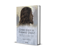 Como Jesus Se Tornou Deus? (Larry Hurtado) - comprar online