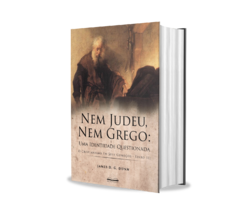 Nem Judeu, Nem Grego: Uma Identidade Questionada (James Dunn) - comprar online