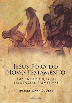 Jesus Fora do Novo Testamento (Robert Van Voorst)