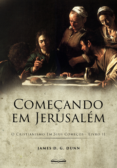 Começando em Jerusalém (James Dunn)