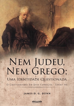 Nem Judeu, Nem Grego: Uma Identidade Questionada (James Dunn)