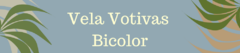 Banner da categoria Velas Votivas Bicolor