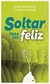 Soltar para ser feliz - Mario Massaccesi