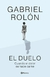 EL DUELO ( CUANDO EL DOLOR SE HACE CARNE ) - Nueva edición - Gabriel Rolon