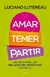 Amar Temer Partir - Luciano Lutereau