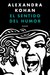 El sentido del humor - Alexandra Kohan