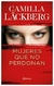 Mujeres que no perdonan - Camila Lackberg