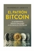 El patron Bitcoin - Saifedean Ammous