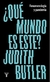 Que mundo es este - Judith Butler