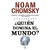 Quién domina el mundo - Noam Chomsky