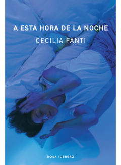 A esta hora de la noche - Cecilia Fanti