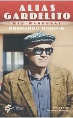 Alias Gardelito-Kid Ñandubay - Bernardo Kordon