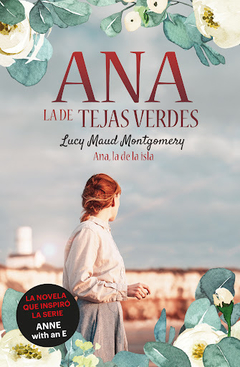 Anne la de los tejados verdes III - Anne la de la isla - Lucy Maud Montgomery