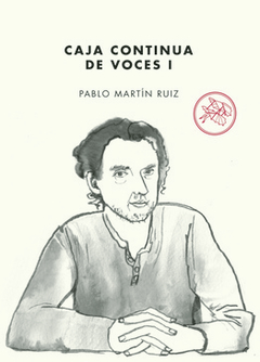 Caja continua de voces I - Pablo Martín Ruiz