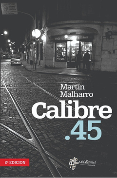 Calibre 45 - Martín Malharro